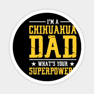 I'M A Chihuahua Dad Gift For Chihuahua Lover Magnet